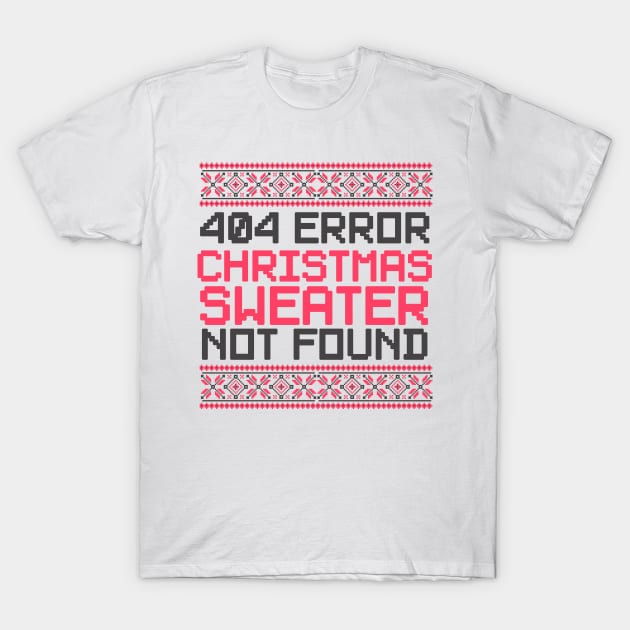 404 Error Christmas Sweater Not Found Funny T-Shirt by theperfectpresents